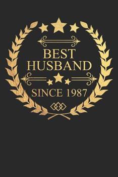 Paperback Best Husband Since 1987: Husband Gift Notebook, Wedding Anniversary Gift, Softcover (6x9 in) with 120 Dot Grid Pages Book