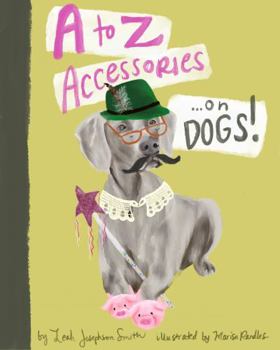 Hardcover A to Z Accessories ... on Dogs! Book