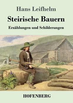 Paperback Steirische Bauern: Erzählungen und Schilderungen [German] Book