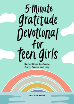 Paperback 5-Minute Gratitude Devotional for Teen Girls: Reflections to Guide Daily Praise and Joy Book