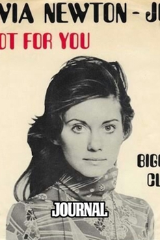 Journal: Olivia Newton-John English-Australian Singer, Songwriter Single You're the One That I Want Greatest Hit, Supplies Student Teacher Daily ... And Girls • One Subject 6 x 9 • 110 Pages