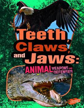 Teeth, Claws, and Jaws: Animal Weapons and Defenses