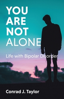 Paperback You Are Not Alone: Life with Bipolar Disorder Book