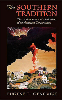 Paperback The Southern Tradition: The Achievement and Limitations of an American Conservatism Book