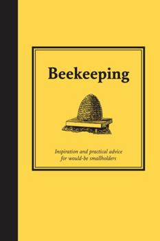 Hardcover Bee Keeping: Inspiration and Practical Advice for Would-Be Smallholders Book