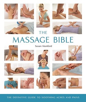 Paperback The Massage Bible: The Definitive Guide to Soothing Aches and Pains Volume 20 Book