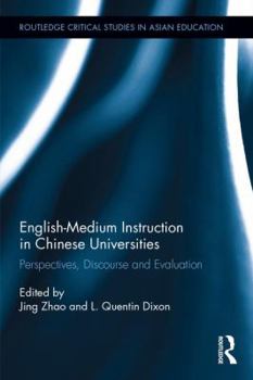 English-Medium Instruction in Chinese Universities: Perspectives, Discourse and Evaluation - Book  of the Routledge Critical Studies in Asian Education