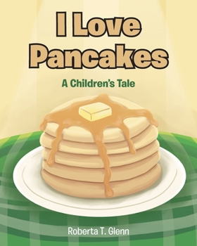Paperback I Love Pancakes: A Children's Tale Book