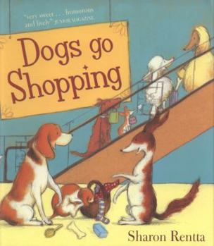 Paperback Dogs Go Shopping. Sharon Rentta Book