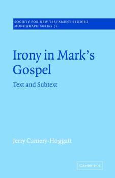 Paperback Irony in Mark's Gospel: Text and Subtext Book