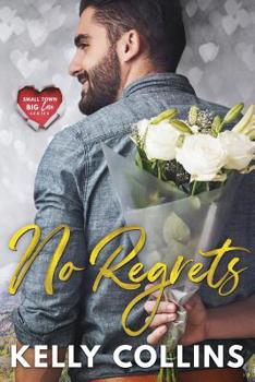 No Regrets - Book #3 of the Small Town Big Love