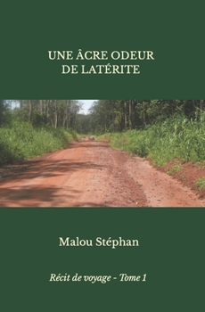 Paperback Une Âcre Odeur de Latérite [French] Book
