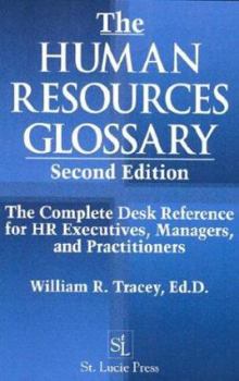 Hardcover The Human Resources Glossary: The Complete Desk Reference for HR Executives, Managers, and Practitioners Book