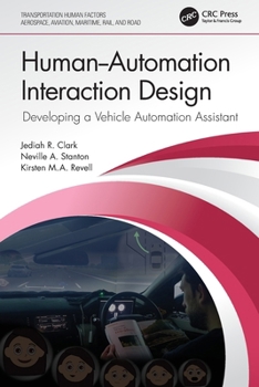 Paperback Human-Automation Interaction Design: Developing a Vehicle Automation Assistant Book