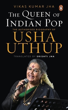 Hardcover The Queen of Indian Pop: The Authorised Biography of Usha Uthup Book
