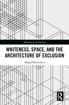 Hardcover Whiteness, Space, and the Architecture of Exclusion Book