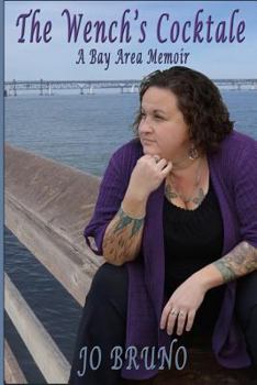 Paperback The Wench's Cocktale: A Bay Area Memoir Book