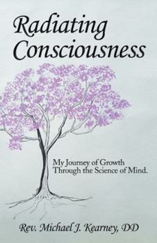 Paperback Radiating Consciousness: My Journey of Growth Through the Science of Mind. Book