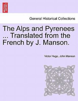 Paperback The Alps and Pyrenees ... Translated from the French by J. Manson. Book