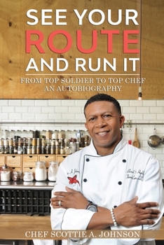 Paperback See Your Route and Run It: From Top Soldier to Top Chef Book