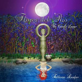 Paperback Flores del Río: Un Cuento Lunar [Spanish] Book