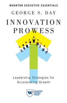 Paperback Innovation Prowess: Leadership Strategies for Accelerating Growth Book