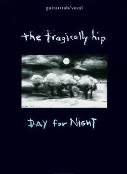 Paperback The Tragically Hip -- Day for Night: Guitar/TAB/Vocal Book