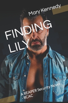 Finding Lily: A REAPER Security Novel - RCAC - Book #10 of the REAPER Security