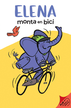 Paperback Elena Rides / Elena Monta En Bici: A Dual Edition Flip Book