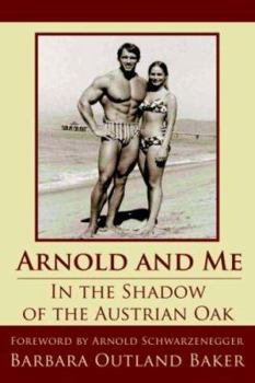 Hardcover Arnold and Me: In the Shadow of the Austrian Oak Book