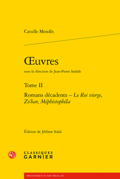 Oeuvres, Tome II: Romans Decadents - Le Roi Vierge, Zo'har, Mephistophela