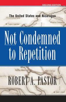 Paperback Not Condemned To Repetition: The United States And Nicaragua Book