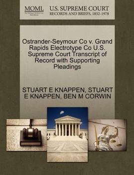 Paperback Ostrander-Seymour Co V. Grand Rapids Electrotype Co U.S. Supreme Court Transcript of Record with Supporting Pleadings Book