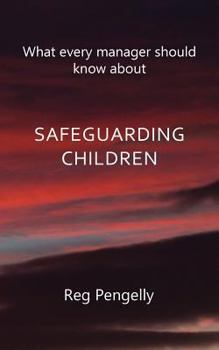 Paperback What Every Manager Should Know about Safeguarding Children - A Handbook Book