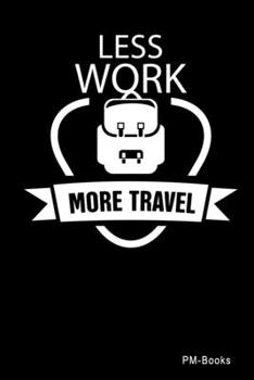 Paperback Less Work More Travel: Kariertes A5 Notizbuch oder Heft f?r Sch?ler, Studenten und Erwachsene Book