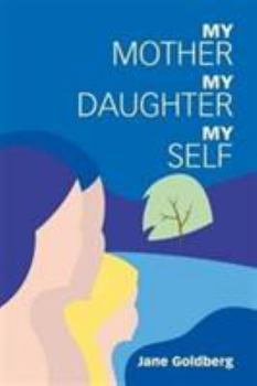 Paperback My Mother, My Daughter, My Self Book