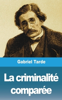 Paperback La criminalité comparée [French] Book