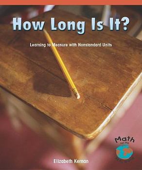 Paperback How Long Is It?: Learning to Measure with Nonstandard Units Book