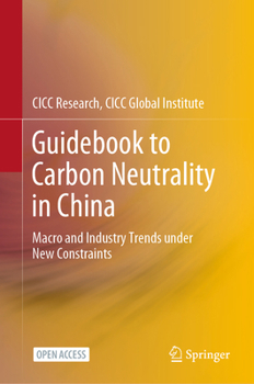 Hardcover Guidebook to Carbon Neutrality in China: Macro and Industry Trends Under New Constraints Book
