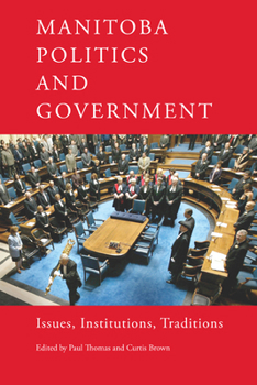 Paperback Manitoba Politics and Government: Issues, Institutions, Traditions Book