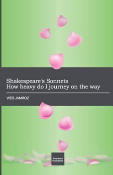 Paperback Shakespeare's Sonnets: How heavy do I journey on the way Book