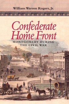 Paperback Confederate Home Front: Montgomery During the Civil War Book
