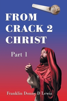 Paperback From Crack 2 Christ: Part 1 Book