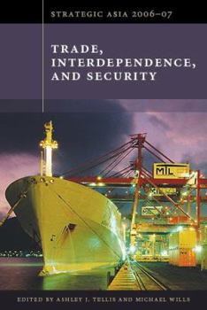 Paperback Strategic Asia 2006-07: Trade, Interdependence, and Security Book