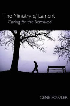 Paperback The Ministry of Lament: Caring for the Bereaved Book