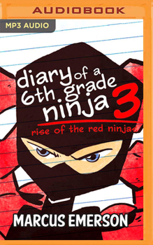 Rise of the Red Ninjas - Book #3 of the Diary of a 6th Grade Ninja