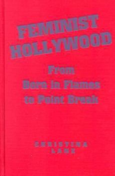 Hardcover Feminist Hollywood: From Born in Flames to Point Break (Contemporary Film and Television Series) Book