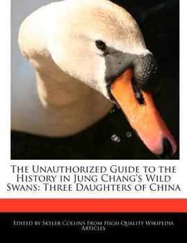 Paperback The Unauthorized Guide to the History in Jung Chang's Wild Swans: Three Daughters of China Book