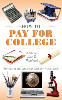 Paperback How to Pay for College: A Library How-To Handbook Book
