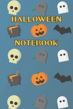 Halloween Notebook: Spooky halloween night notebook | skulls | pumpkins | bones | witches hats | black cat | bats | ghosts | gravestones | cauldrons